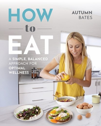 How to Eat, Autumn Bates - Paperback - 9781628605723