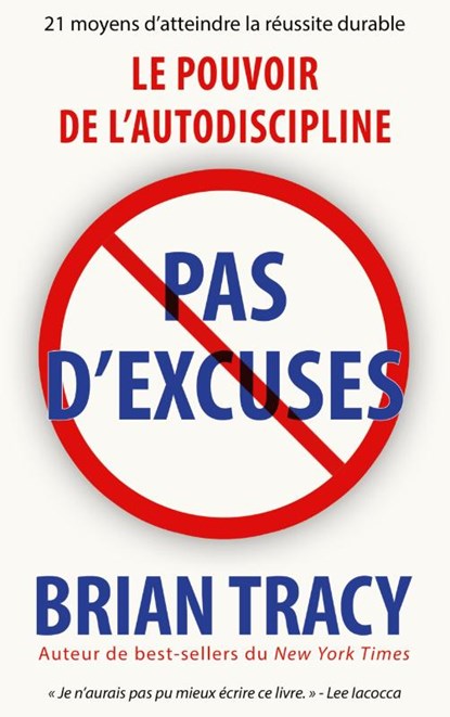 Pas d'excuses, Brian Tracy - Paperback - 9781628616774
