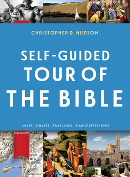 Self-Guided Tour of the Bible, Christopher D. Hudson - Paperback - 9781628623550