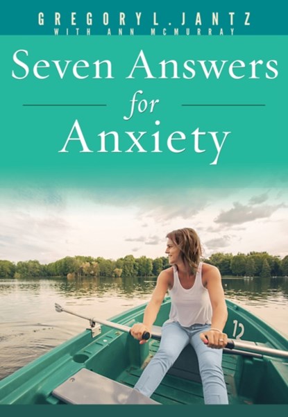 Seven Answers for Anxiety, Jantz Ph D Gregory L - Paperback - 9781628623642