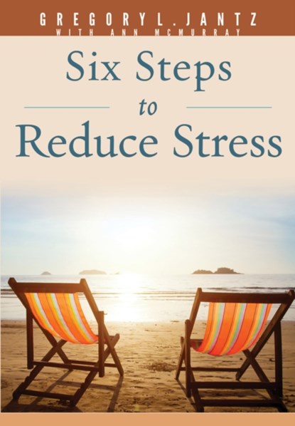 Six Steps to Reduce Stress, Jantz Ph D Gregory L - Paperback - 9781628623673