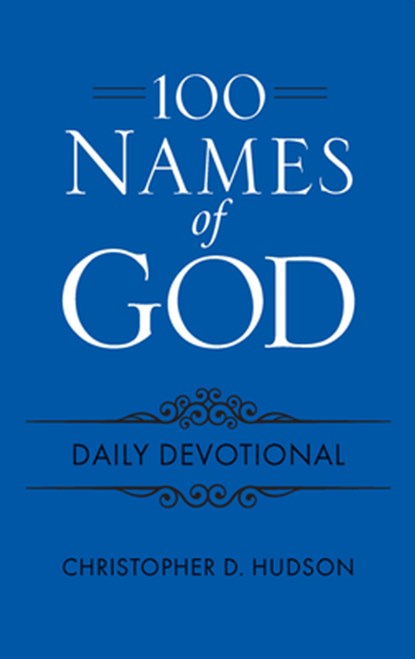 100 Names of God Daily Devotional, Christopher D. Hudson - Gebonden - 9781628628562