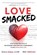 Love Smacked, GABA,  Sherry ; Adelman, Beth - Paperback - 9781628657401