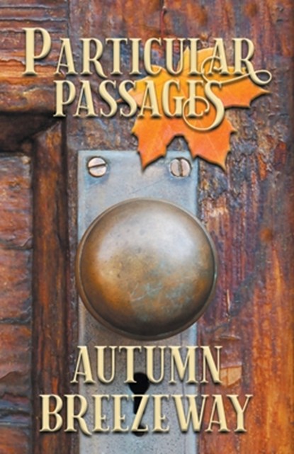 Particular Passages: Autumn Breezeway, Steve Ruskin - Paperback - 9781628690637