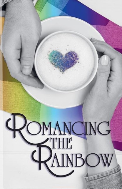 Romancing the Rainbow, Katie Kent ; Sarah Marie Page ; David J. Vane - Paperback - 9781628690699