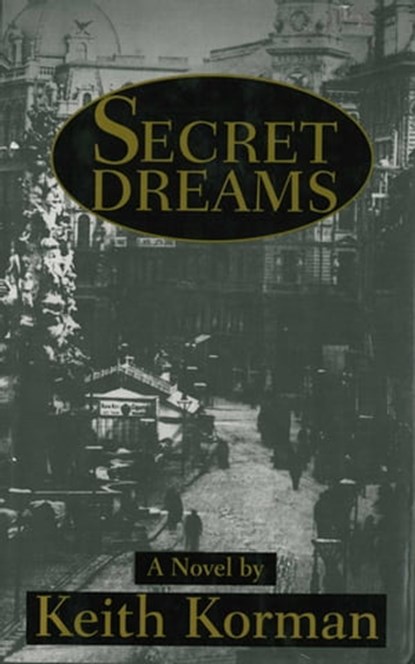 Secret Dreams: A Novel, Keith Korman - Ebook - 9781628720044