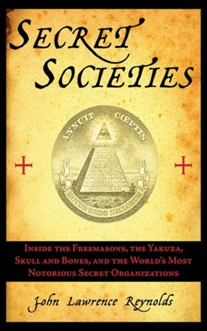 Secret Societies, John Lawrence Reynolds - Ebook - 9781628721607