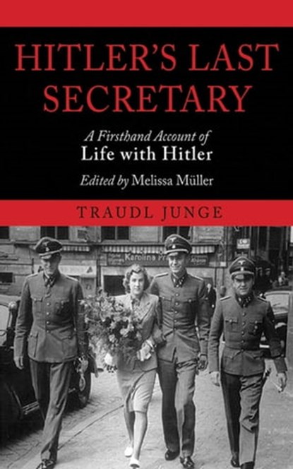 Hitler's Last Secretary, Traudl Junge - Ebook - 9781628721614