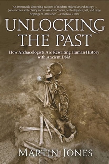 Unlocking the Past, Martin Jones - Ebook - 9781628724790