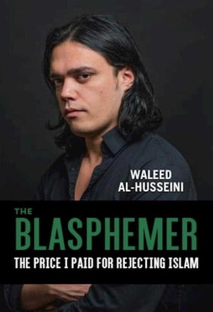 The Blasphemer, Waleed Al-Husseini - Ebook - 9781628726749