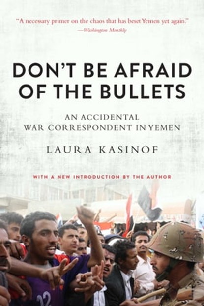 Don't Be Afraid of the Bullets, Laura Kasinof - Ebook - 9781628726879