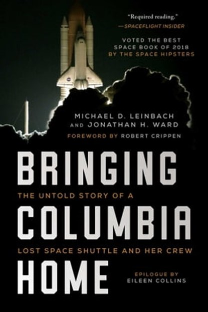 Bringing Columbia Home, Michael D. Leinbach ; Jonathan H. Ward - Ebook - 9781628728521