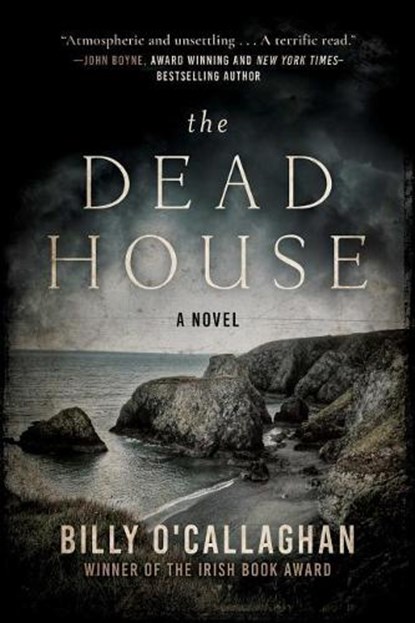 The Dead House, O'CALLAGHAN,  Billy - Gebonden - 9781628729139