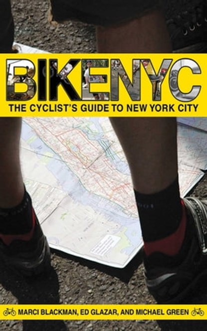 Bike NYC, Ed Glazar ; Marci Blackman ; Michael Green - Ebook - 9781628730029