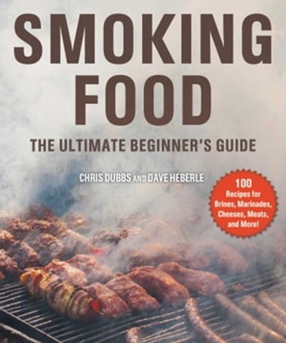 Smoking Food, Chris Dubbs ; Dave Heberle - Ebook - 9781628730685