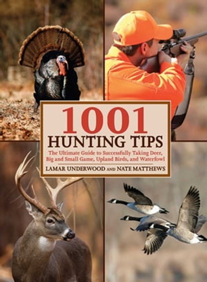 1001 Hunting Tips, Lamar Underwood ; Nate Matthews - Ebook - 9781628732092