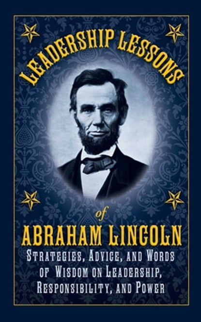 Leadership Lessons of Abraham Lincoln, Abraham Lincoln - Ebook - 9781628732122