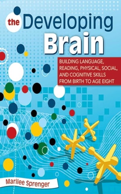 The Developing Brain, Marilee Sprenger - Ebook - 9781628734584