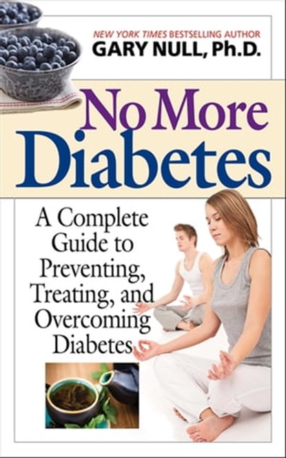 No More Diabetes, Gary Null, Ph.D. - Ebook - 9781628735178