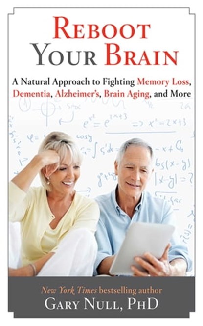Reboot Your Brain, Gary Null, Ph.D. - Ebook - 9781628735314