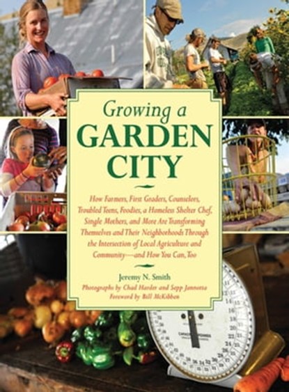 Growing a Garden City, Jeremy N. Smith ; Chad Harder ; Sepp Jannotta - Ebook - 9781628736014