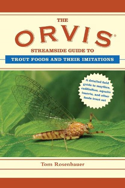 The Orvis Streamside Guide to Trout Foods and Their Imitations, Tom Rosenbauer - Paperback - 9781628737820