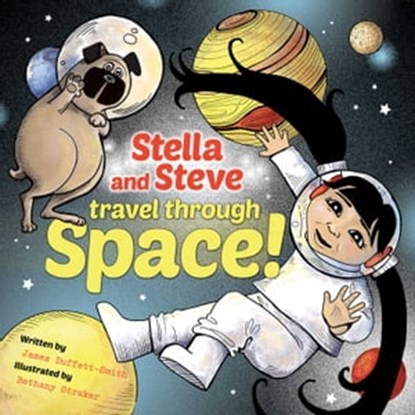 Stella and Steve Travel through Space!, James Duffett-Smith - Ebook - 9781628739640