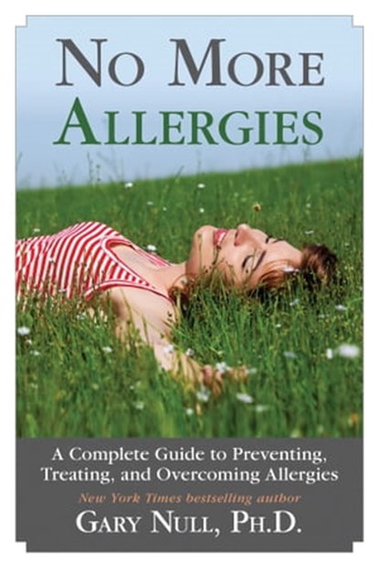 No More Allergies, Gary Null, Ph.D. - Ebook - 9781628739732