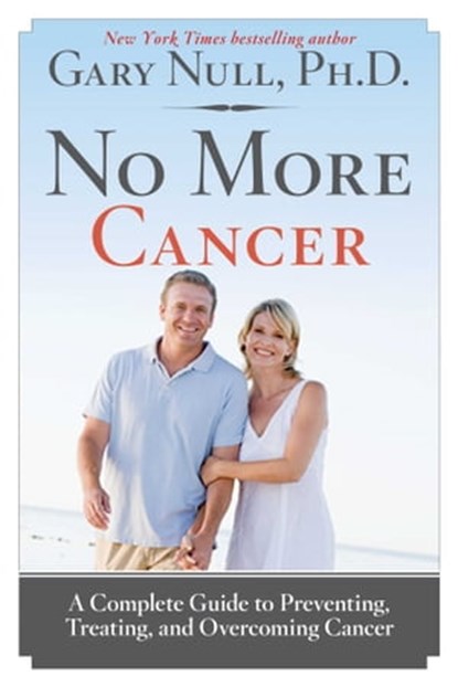 No More Cancer, Gary Null, Ph.D. - Ebook - 9781628739749