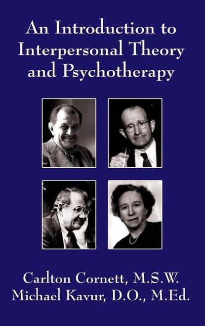 An Introduction to Interpersonal Theory and Psychotherapy, Carlton Cornett ; Michael Kavur - Paperback - 9781628801989