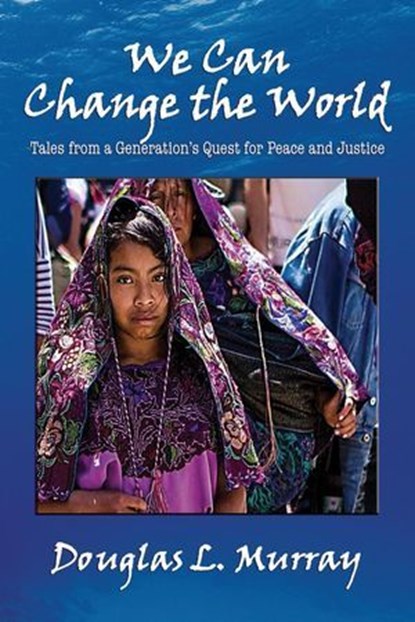 We Can Change the World, Douglas L Murray - Ebook - 9781628802986