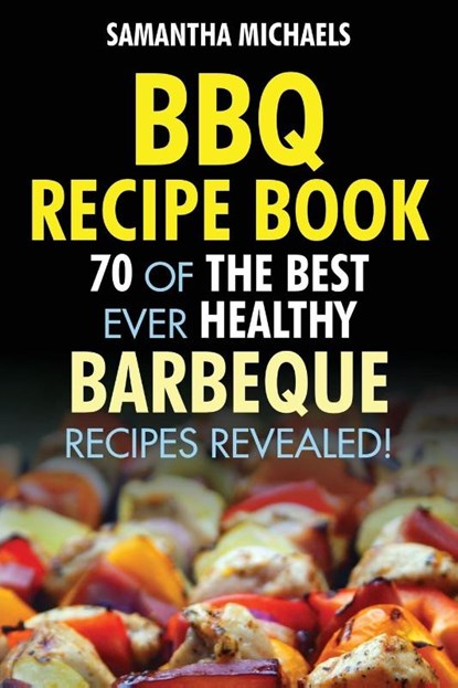 BBQ Recipe Book, Samantha Michaels - Paperback - 9781628840124