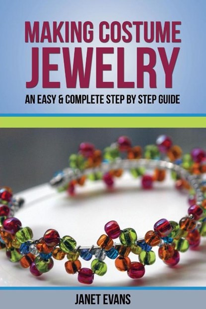 Making Costume Jewelry, Janet (University of Liverpool Hope UK) Evans - Paperback - 9781628840261