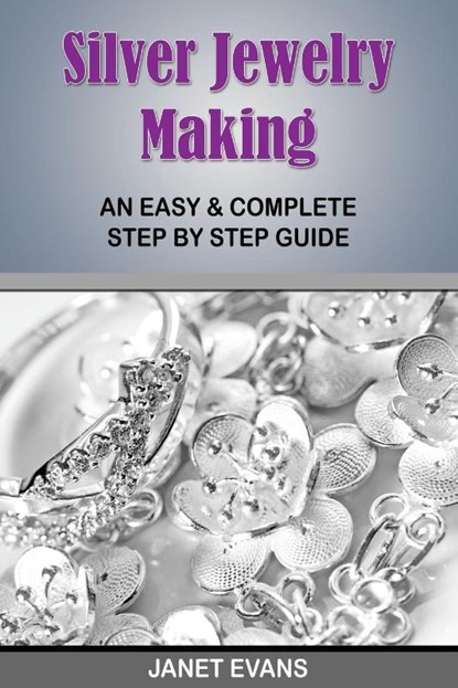 Silver Jewelry Making, Janet (University of Liverpool Hope UK) Evans - Paperback - 9781628840766