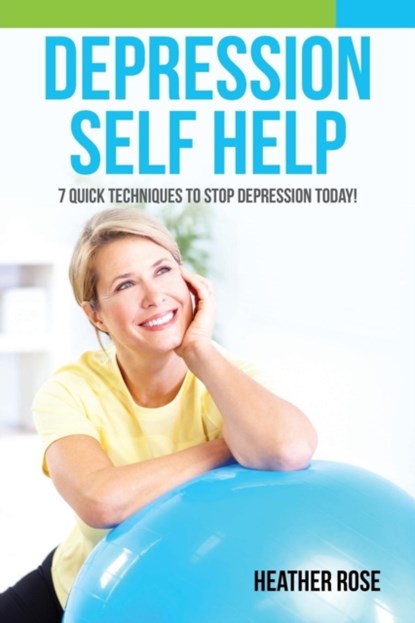 Depression Self Help, Heather Rose - Paperback - 9781628847130