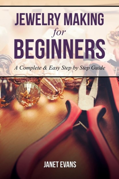 Jewelry Making for Beginners, Janet (University of Liverpool Hope UK) Evans - Paperback - 9781628847260