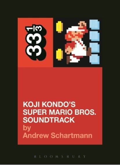Koji Kondo's Super Mario Bros. Soundtrack, Andrew (New England Conservatory Schartmann - Paperback - 9781628928532