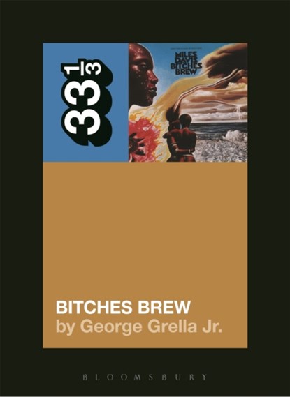 Miles Davis' Bitches Brew, GEORGE (INDEPENDENT SCHOLAR,  USA) Grella - Paperback - 9781628929430