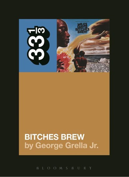 Miles Davis' Bitches Brew, George Grella - Paperback - 9781628929430