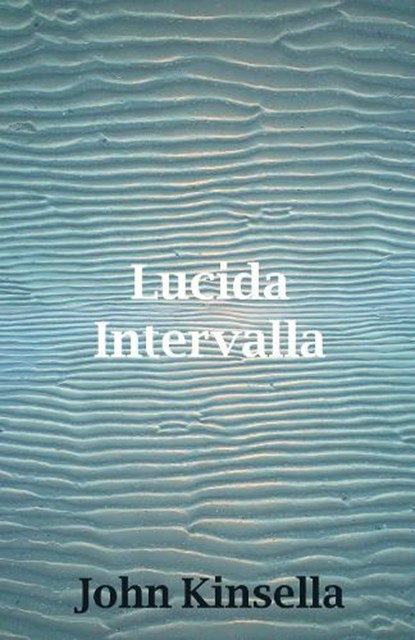 Lucida Intervalla, John Kinsella - Paperback - 9781628972887