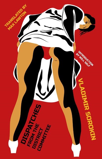Dispatches from the District Committee, Vladimir Sorokin - Paperback - 9781628975178