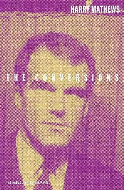 The Conversions, Harry Mathews - Paperback - 9781628976304