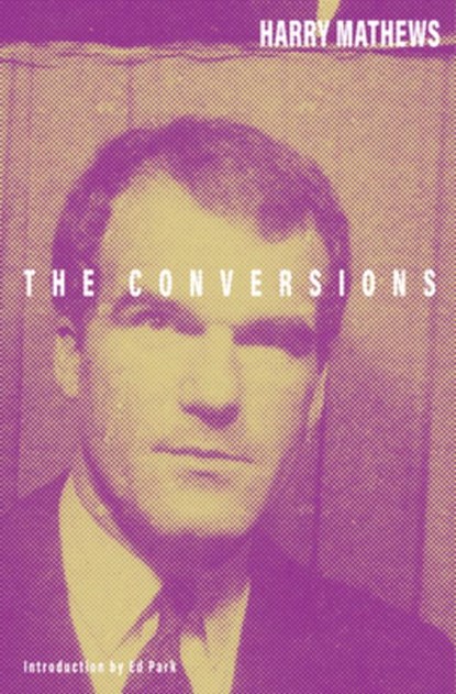 The Conversions, Harry Mathews - Paperback - 9781628976304