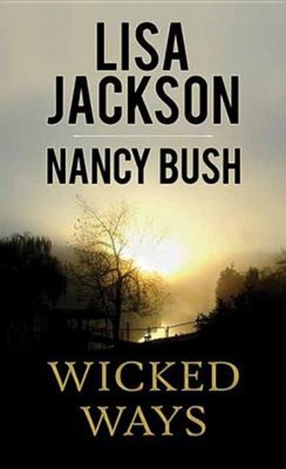 Wicked Ways, JACKSON,  Lisa ; Bush, Nancy - Gebonden - 9781628995060