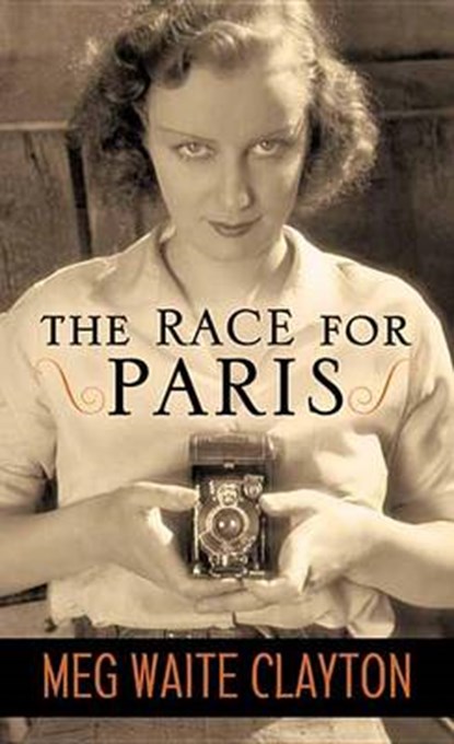 The Race for Paris, CLAYTON,  Meg Waite - Gebonden - 9781628999525