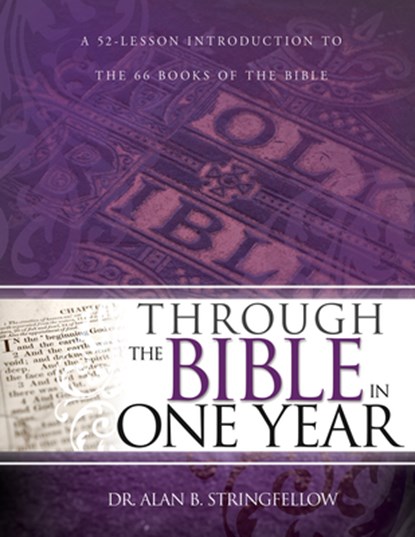 Through the Bible in One Year, Dr Alan B Stringfellow - Paperback - 9781629110547