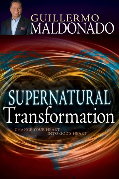 Supernatural Transformation, Guillermo Maldonado - Paperback - 9781629111957