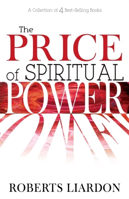The Price of Spiritual Power, Roberts Liardon - Paperback - 9781629112213