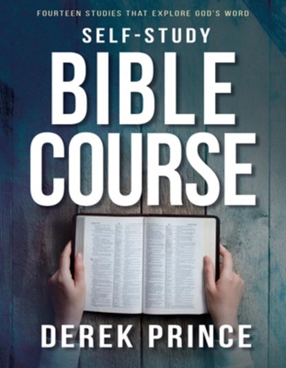 Self-Study Bible Course: Fourteen Studies That Explore God's Word, Derek Prince - Paperback - 9781629119601