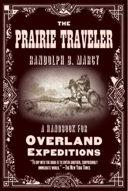 The Prairie Traveler, Randolph B. Marcy - Ebook - 9781629140308
